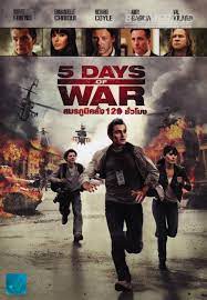 5 Days Of War (2011) สมรภูมิคลั่ง 120ชั่วโมง - ดูหนังออนไลน