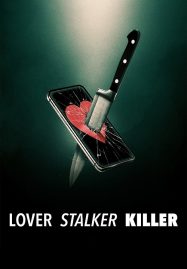 Lover, Stalker, Killer (2024) คนรัก สตอล์กเกอร์ ฆาตรกร (ซับไทย) - ดูหนังออนไลน