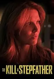 To Kill a Stepfather (2023) - ดูหนังออนไลน